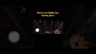 granny  How to Use Spider key Granny part 1 [upl. by Aloise]