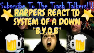 Rappers React To System Of A Down quotBYOBquot [upl. by Pollard]