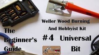 The Beginners Guide  Universal Bit  The Weller Wood Burning and Hobbyist Kit  4 [upl. by Hpotsirhc]