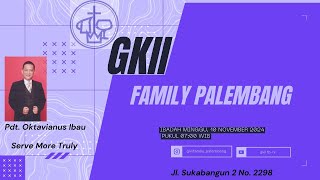 Ibadah Minggu GKII PWJ Family Palembang Minggu 1 Desember 2024 [upl. by Heppman576]