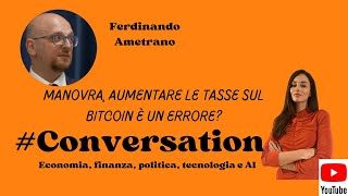 Legge di bilancio aumentare le tasse sul Bitcoin è un errore [upl. by Nosidda]