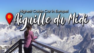 Highest and Steepest Cable Car in France  Aiguille du Midi  France 2021 [upl. by Enitsirk]