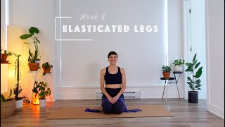 Week 8 ELASTICATED LEGS [upl. by Gough]