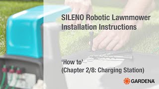 GARDENA SILENO Robotic Lawnmower  How to Chapter 28 Charging station [upl. by Leeanne]