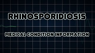 Rhinosporidiosis Medical Condition [upl. by Liamsi]