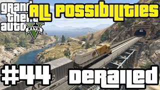 GTA V  Derailed All Possibilities [upl. by Damalas488]