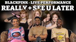 Our Reaction To BLACKPINK  REALLY  SEE U LATER KR Ver LIVE  MAKUHARI MESSE EVENT HALL [upl. by Feirahs]