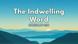 The Indwelling Word [upl. by Hsot]