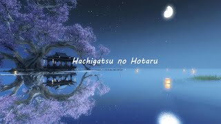 ♫ Hachigatsu no Hotaru 八月の蛍  HACHI  Lyrics video VietRomEngKan [upl. by Nwahsek466]