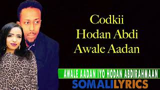 AWALE ADAN IYO HODAN ABDIRAHMAN  RAGGA KAAN KA DOORTOOW LYRICS [upl. by Alien]