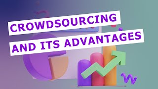 Crowdsourcing and crowdsourcing advantages [upl. by Coridon]