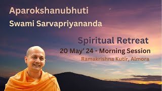 Aparokshanubhuti by Swami Sarvapriyananda Session5 [upl. by Lihp]