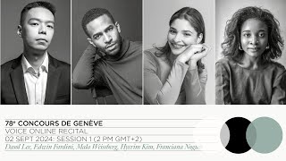 78th Concours de Genève Voice Online Recital  Session 1 Lee Fardini Weissberg H Kim Nogues [upl. by Wiburg]