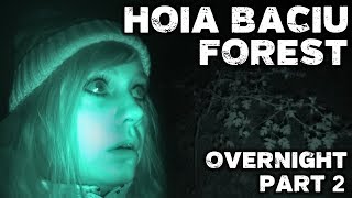 OVERNIGHT in Worlds Most HAUNTED FOREST  Hoia Baciu Forest Romania  Part 2 [upl. by Auqenet411]