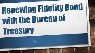 Renewing Fidelity Bond with the Bureau of Treasury [upl. by Ylen467]