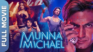 मुन्ना माइकल  Munna Michael  Tiger Shroff Nawazuddin Siddiqui Nidhhi Agerwal  Superhit Movie [upl. by Chevy]