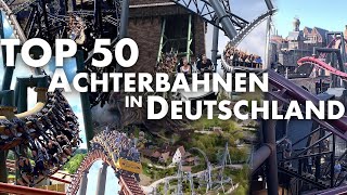 TOP 50 Achterbahnen in Deutschland [upl. by Hsivat]