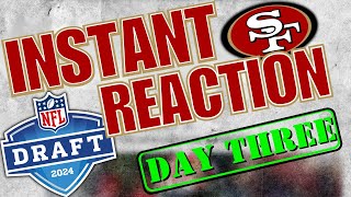 49ers NFL Draft Instant Reaction Day Three [upl. by Keeley505]