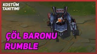 Çöl Baronu Rumble Kostüm Tanıtımı League of Legends [upl. by Cecil]