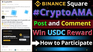 Binance Square Crypto AMA Campaign  How to Post and Comment  Win Free USDC Reward [upl. by Enelyam957]