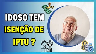 ISENÇÃO DE IPTU PARA IDOSO  Quem tem mais de 60 anos não precisa pagar IPTU [upl. by Rexer]