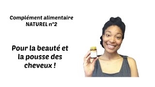 Complément alimentaire NATUREL n°2 pour la pousse et la beauté des cheveux [upl. by Stelu225]