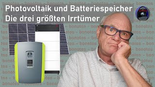 Photovoltaik und Batteriespeicher  Die drei größten Irrtümer [upl. by Anaj]