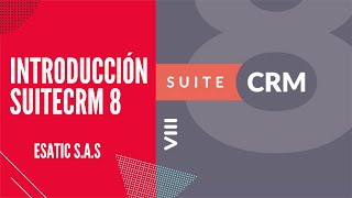 Introducción SuiteCRM 8 [upl. by Menashem219]