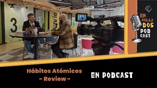 Episodio 13  Hábitos Atómicos  James Clear Review [upl. by Ettevets191]