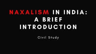 Naxalism in India A Brief Introduction  upsc civilservices [upl. by Coltin]