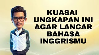 KUASAI UNGKAPAN INI BIAR LANCAR BAHASA INGGRISMU [upl. by Puett]