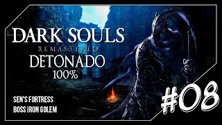 DARK SOULS REMASTERED DETONADO 100 Fortaleza de Sen  BOSS Golem de Ferro 08 [upl. by Allerbag]