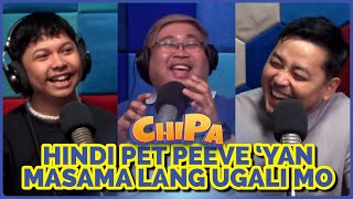 ANO ANG PET PEEVE MO  CHIPA [upl. by Reace]