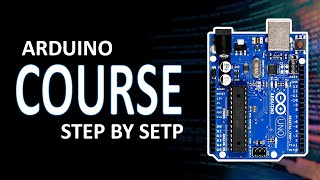 Arduino Full Course for Absolute Beginners  Arduino Programming [upl. by Erihppas]