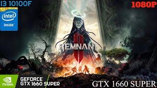 REMNANT 2  i3 10100F  GTX 1660 SUPER [upl. by Norrat660]