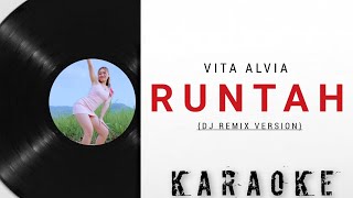 Vita Alvia  RUNTAH Karaoke  Dj Remix Terbaru 2023 [upl. by Boaten]