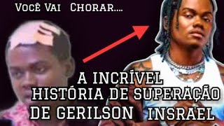 A Triste História De Gerilson Insrael Antes da Fama Biografia Tudo Sobre o Artista [upl. by Beitris]