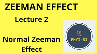 Zeeman effect Lecture 2  Explanation of Normal Zeeman Effect [upl. by Ecnerolf]