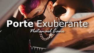 LETRA Porte Exuberante ❌ Natanael Cano ❌ Oscar Maydon Video Lyrics [upl. by Lodmilla113]