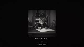 gravechill  twilight [upl. by Ecinej]