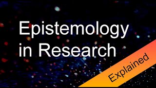 Epistemology in Research Explained [upl. by Nilde]