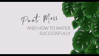 Peat Moss and its Moisture [upl. by Roxine]