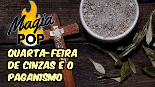 Quartafeira de cinzas e suas relações com o paganismo [upl. by Zehc541]