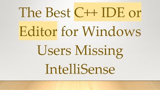 The Best C IDE or Editor for Windows Users Missing IntelliSense [upl. by Choong174]