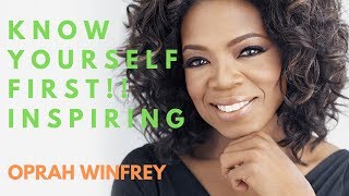 Know Yourself  Oprah Winfrey Inspiring [upl. by Ardnnek]