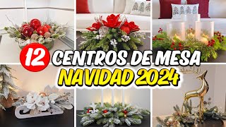 TOP 12 CENTROS DE MESA NAVIDEÑOS 2024  ARREGLOS NAVIDAD CHRISTMAS CENTER [upl. by Nodlew]