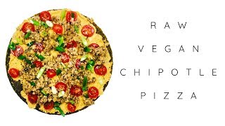 RAW VEGAN CHIPOTLE PIZZA [upl. by Adelaida]