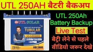 UTL 250 AH Solar Inverter BatteryUIB 2800  Live Backup Test  कितना घंटा बैटरी चल गई खुद ही देख लो [upl. by Yatnuahs505]