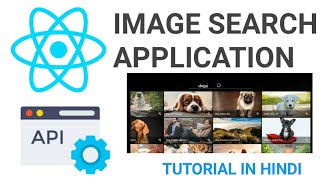 React JS Tutorial Build Images Gallery Application  APIs in React Image Search Application  Hindi [upl. by Enait]