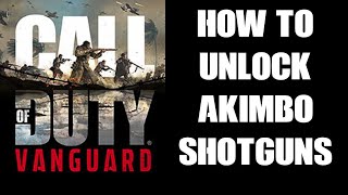 COD Vanguard Beginners Guide How To Unlock Akimbo Double Barrel Shotgun Proficiency amp Setup [upl. by Luapleahcim]